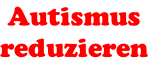 Autismus reduzieren