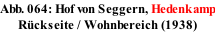 Abb. 064: Hof von Seggern, Hedenkamp R�ckseite / Wohnbereich (1938)