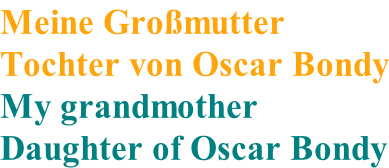 Meine Gro�mutter Tochter von Oscar Bondy My grandmother Daughter of Oscar Bondy